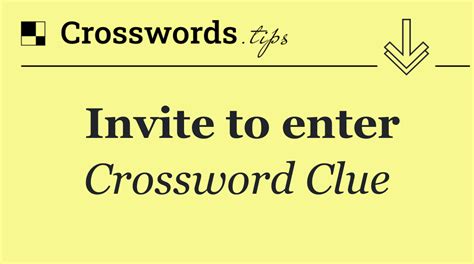 enter crossword clue|Enter Crossword Clue